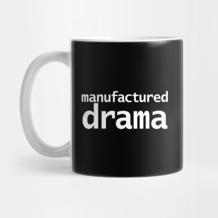 Manufactured Drama Minimal Typography White Text Mug